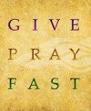 Almsgiving, Prayer, and Fasting: The Three Pillars of Lent
